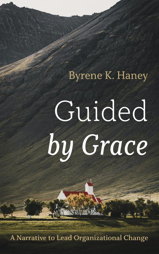 Guided by Grace by Byrene K. Haney