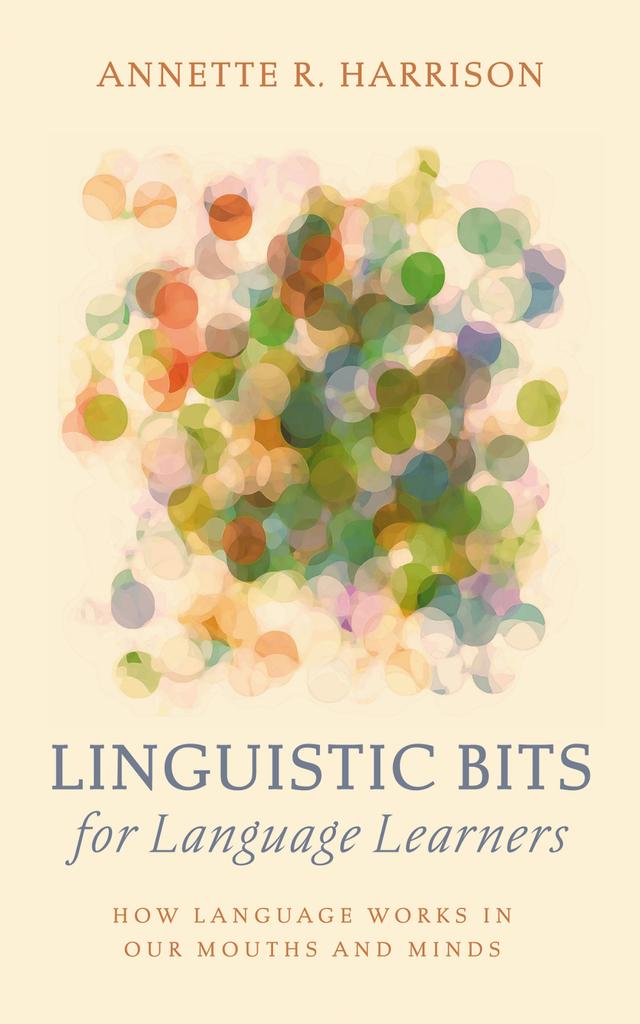 Linguistic Bits for Language Learners by Annette R. Harrison