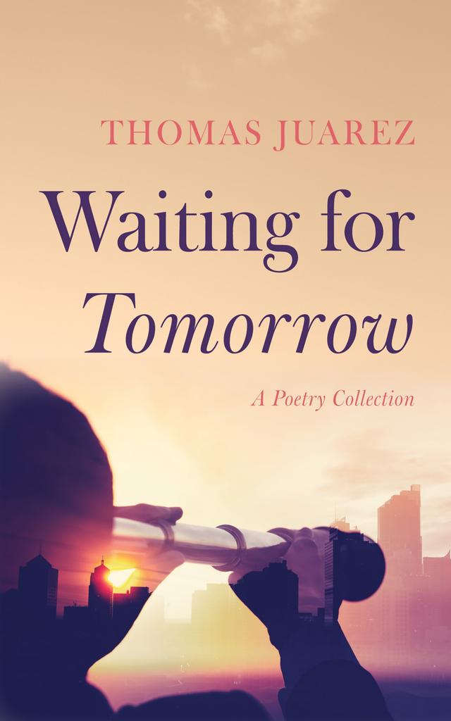 Waiting for Tomorrow by Thomas Juarez
