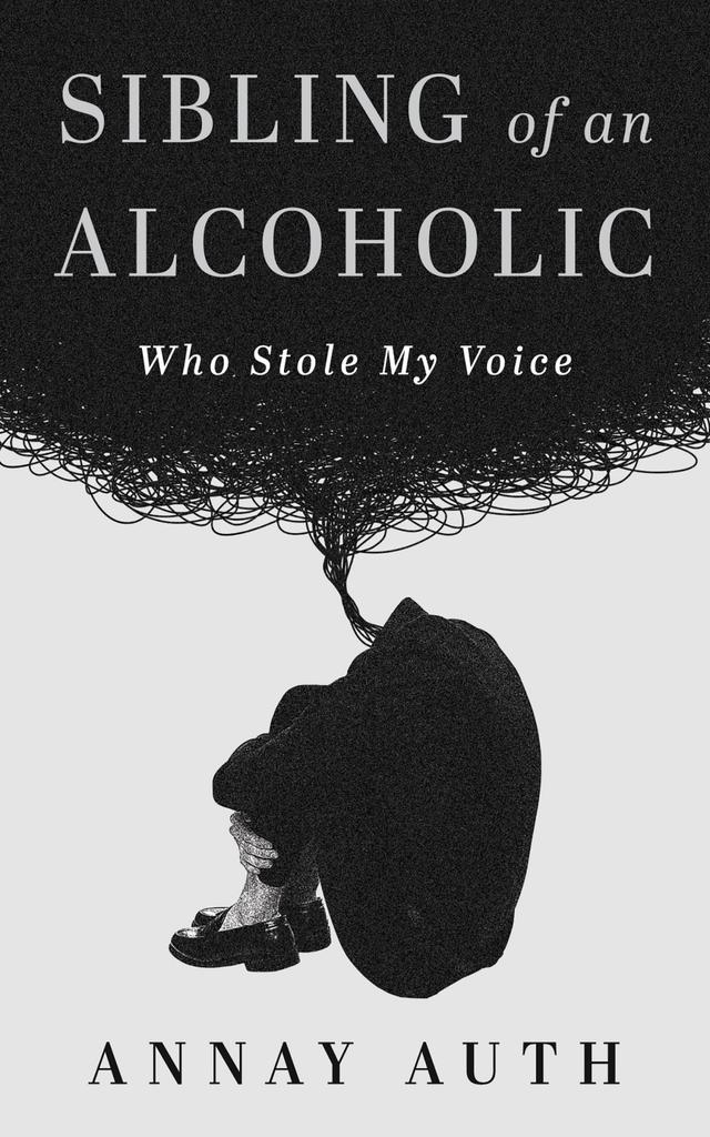 Sibling of an Alcoholic by Annay Auth