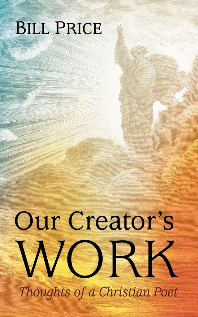 Our Creator’s Work by Bill Price