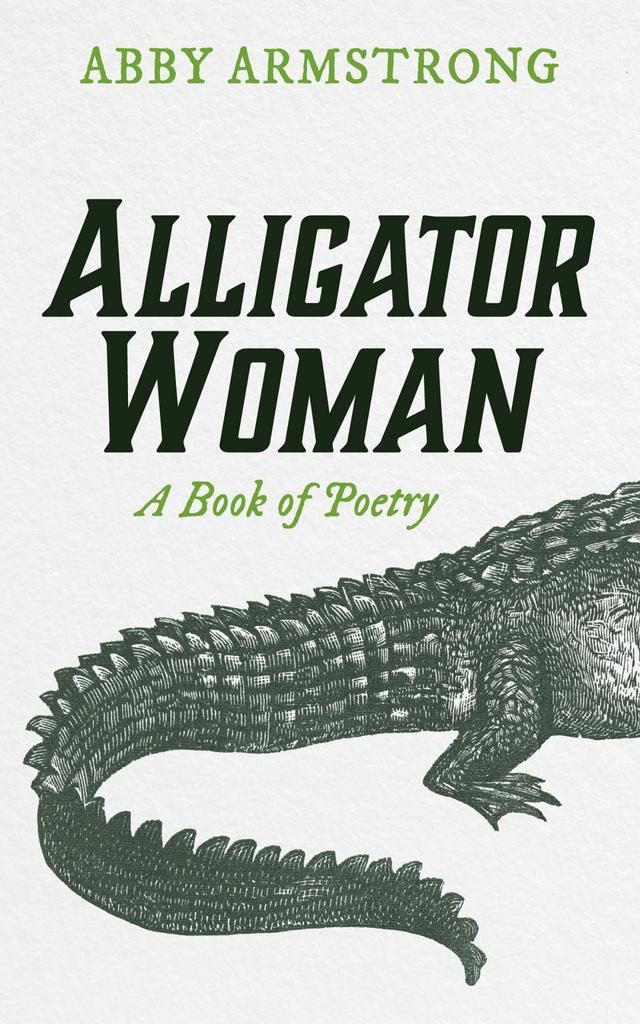 Alligator Woman by Abby Armstrong
