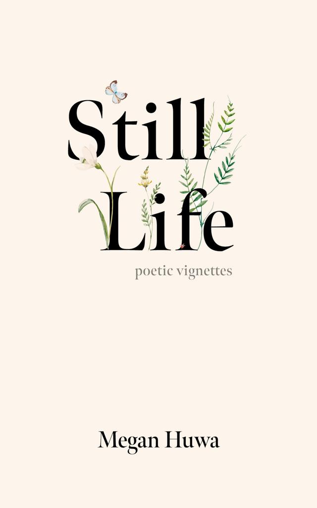 Still Life by Megan Huwa