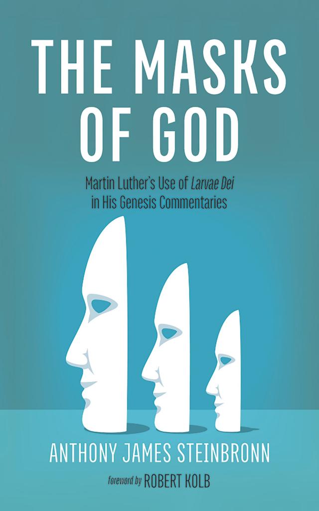 The Masks of God by Anthony James Steinbronn, Robert Kolb