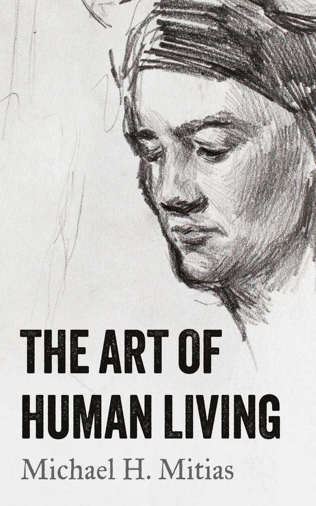 The Art of Human Living by Michael H. Mitias