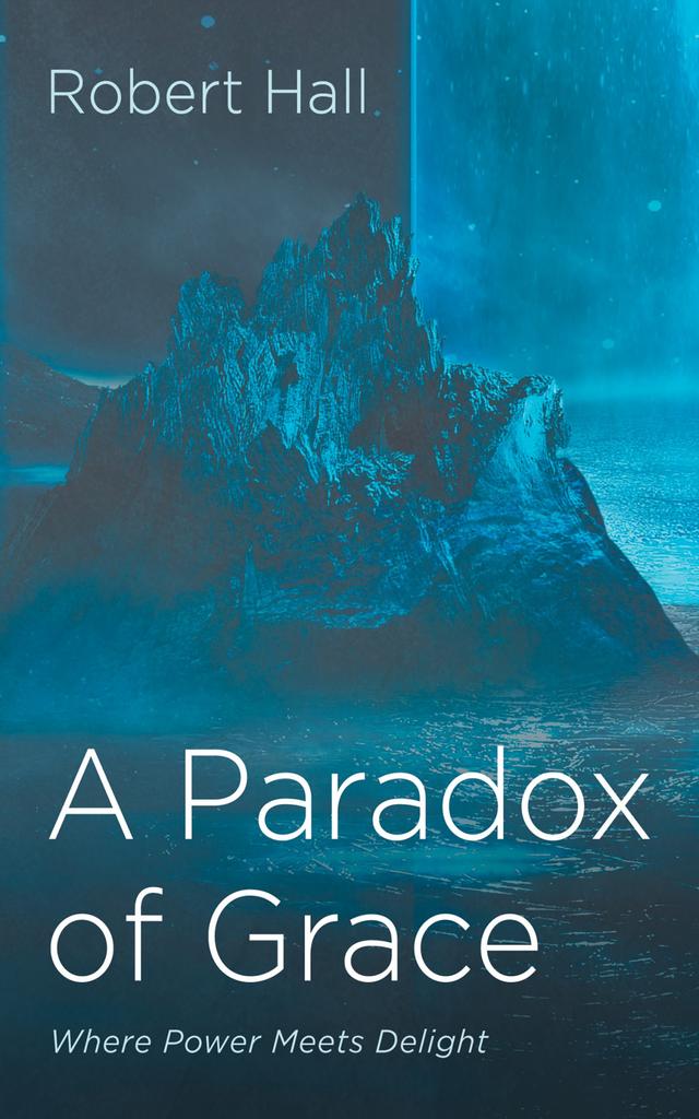 A Paradox of Grace by Robert Hall