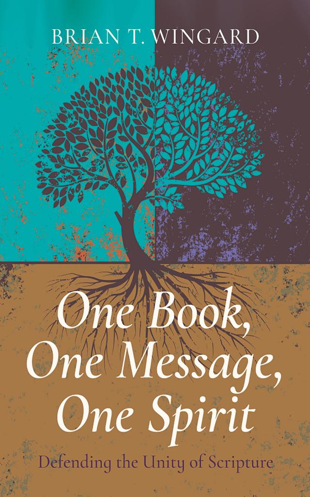 One Book, One Message, One Spirit by Brian T. Wingard
