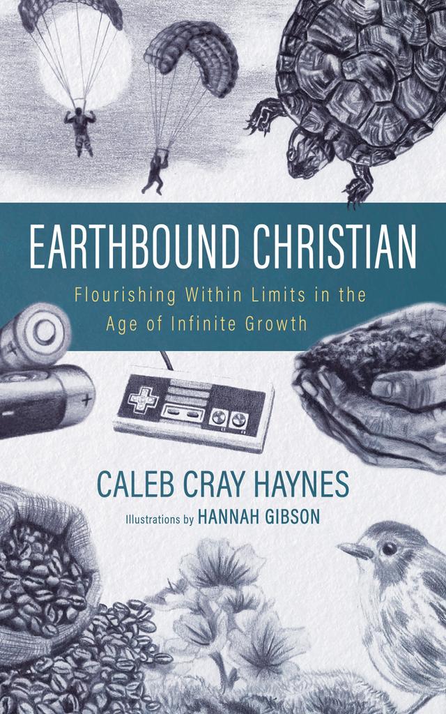 Earthbound Christian by Caleb Cray Haynes, Hannah Gibson