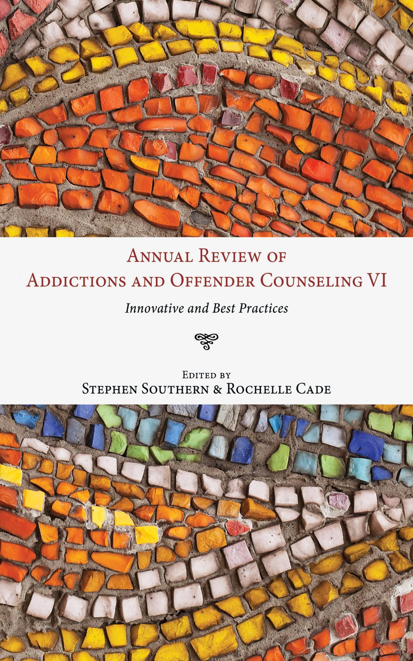 Annual Review of Addictions and Offender Counseling, Volume VI