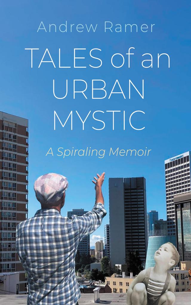 Tales of an Urban Mystic by Andrew Ramer