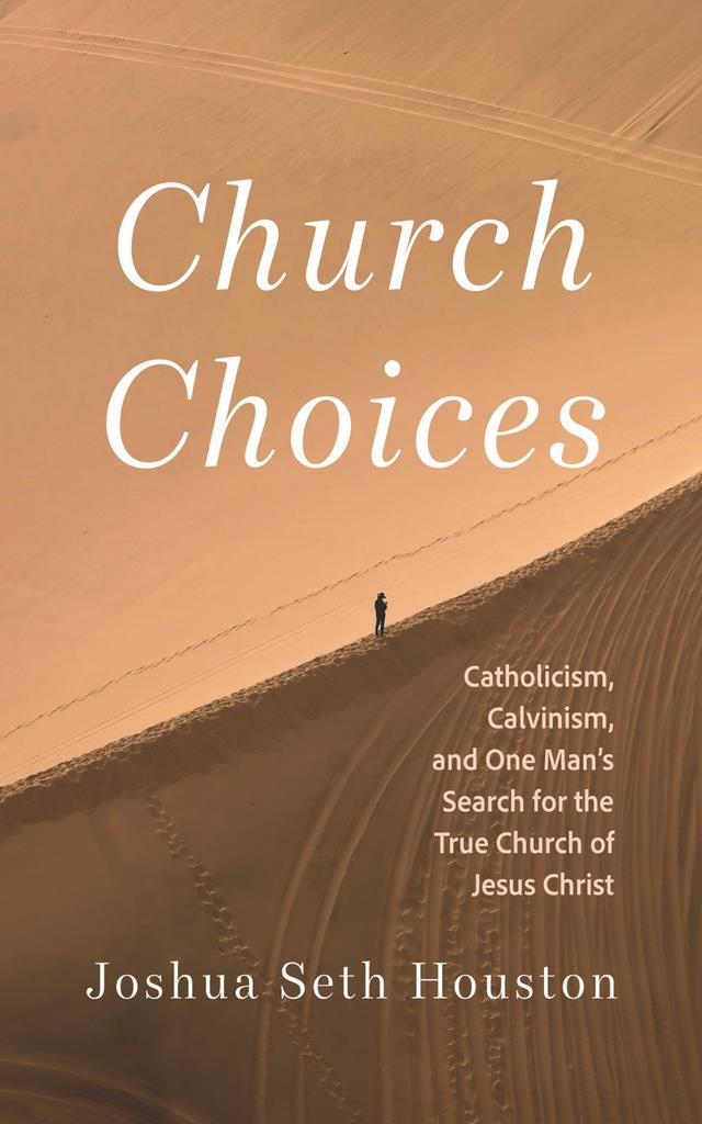 Church Choices by Joshua Seth Houston