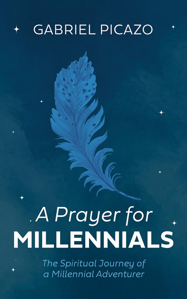 A Prayer for Millennials by Gabriel Picazo