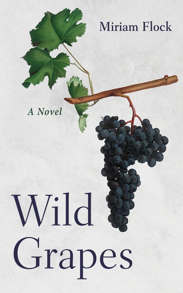 Wild Grapes by Miriam Flock