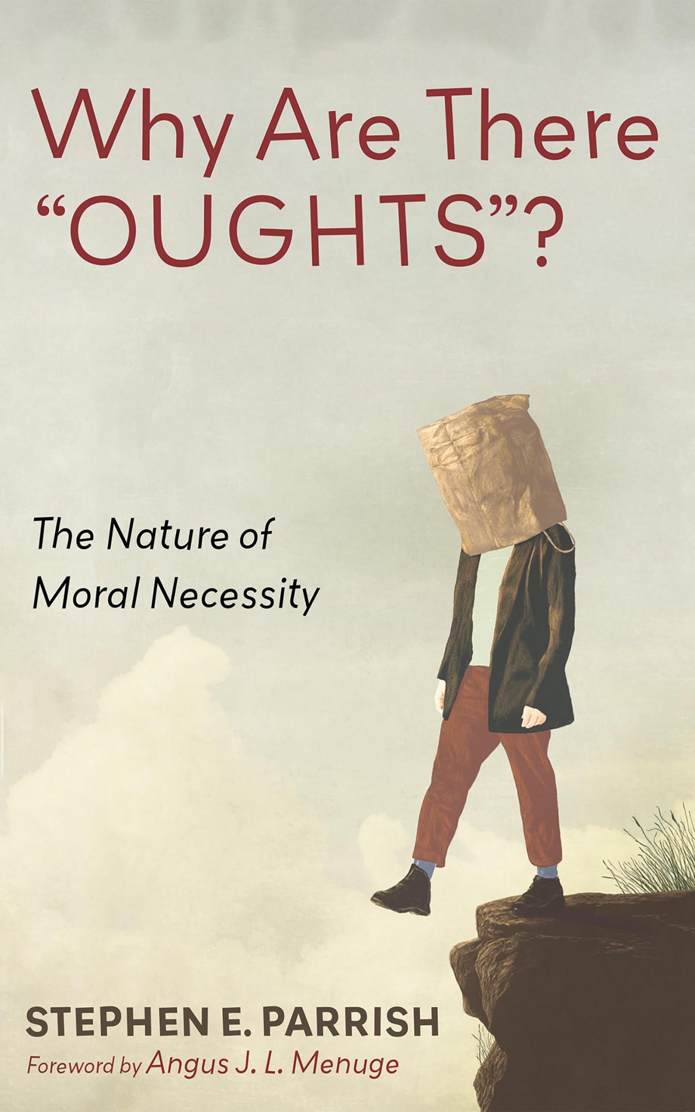 Why Are There “OUGHTS”?