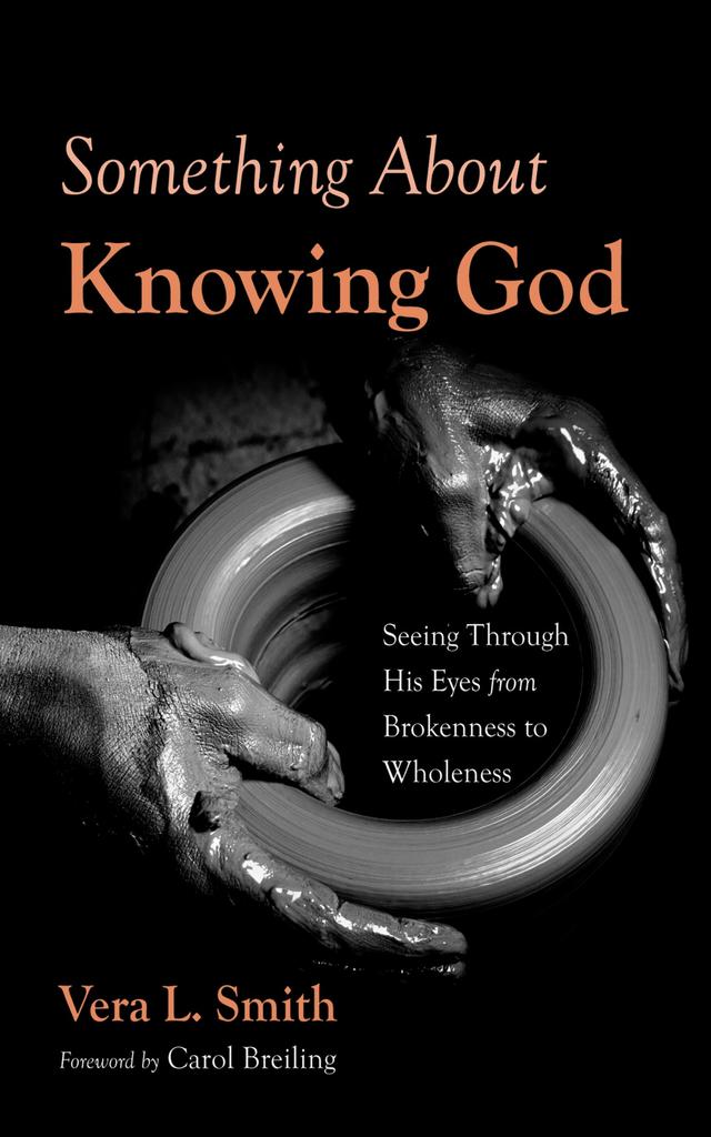 Something About Knowing God by Carol Breiling, Vera L. Smith