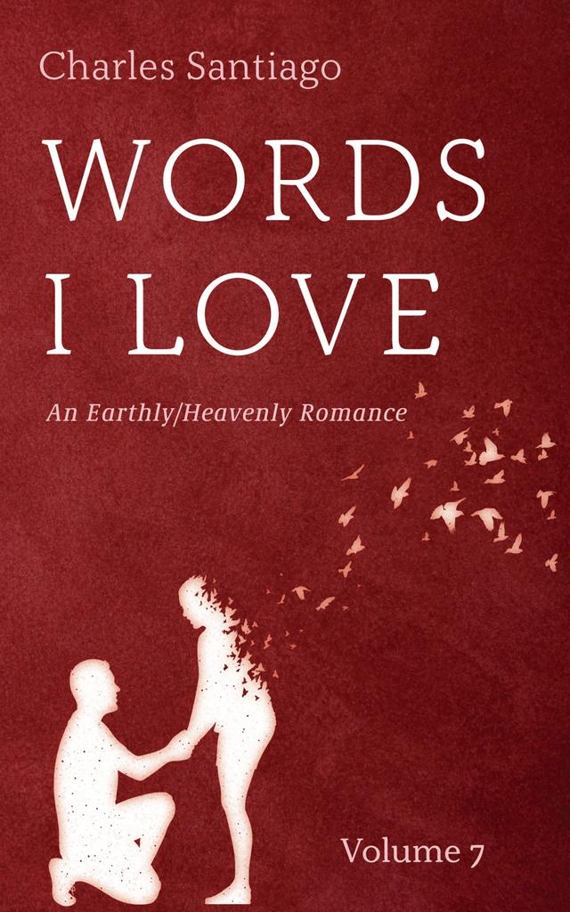 Words I Love, Volume 7 by Charles Santiago