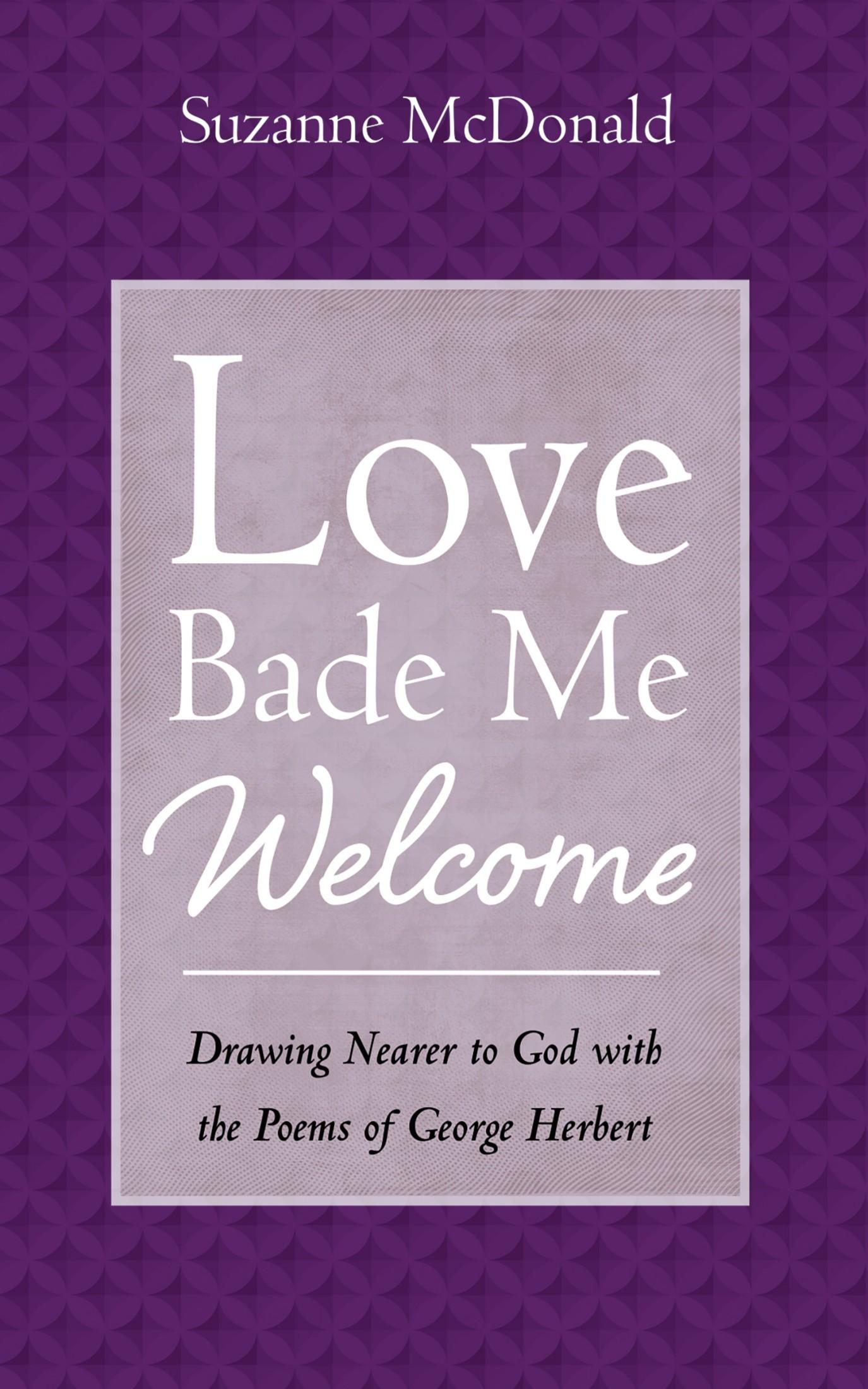 Love Bade Me Welcome