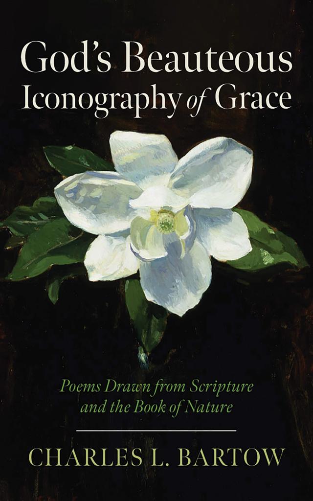 God’s Beauteous Iconography of Grace by Charles L. Bartow