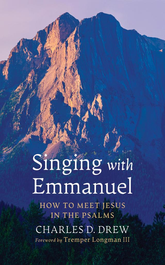 Singing with Emmanuel by Charles D. Drew, Tremper Longman III