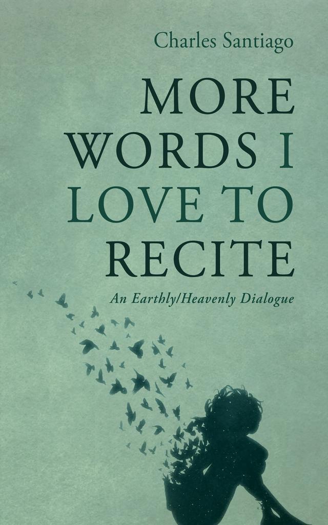 More Words I Love to Recite by Charles Santiago
