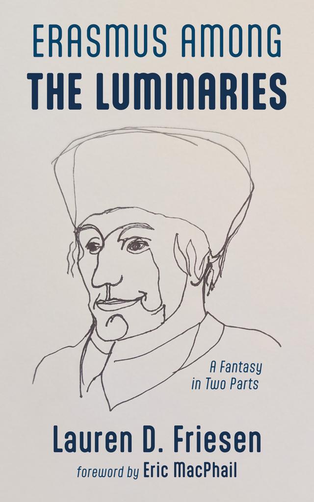 Erasmus Among the Luminaries by Eric MacPhail, Lauren D. Friesen