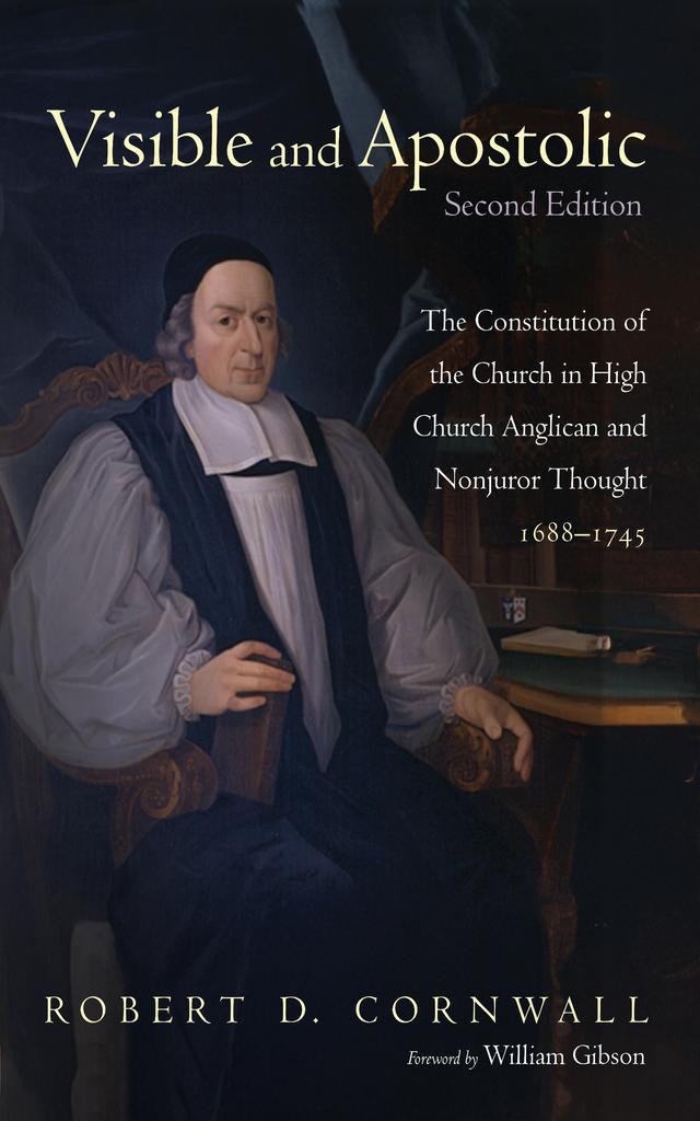 Visible and Apostolic, Second Edition by Robert D. Cornwall, William Gibson