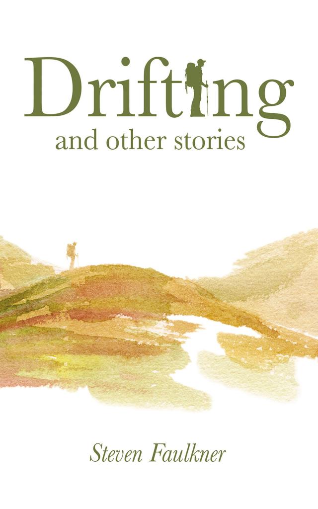 Drifting and Other Stories by Steven Faulkner