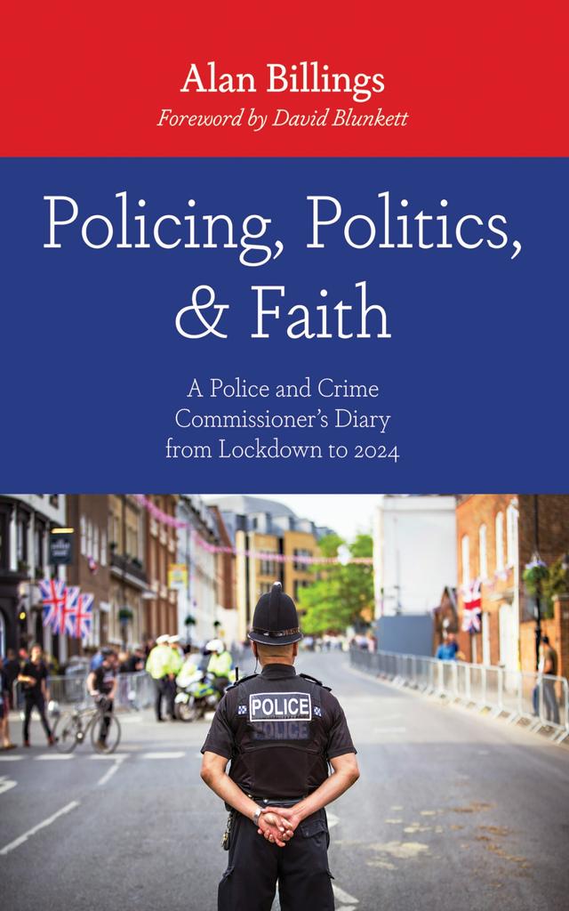 Policing, Politics, and Faith by Alan Billings, David Blunkett