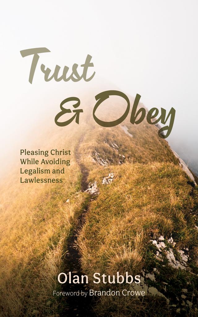 Trust and Obey by Brandon Crowe, Olan Stubbs