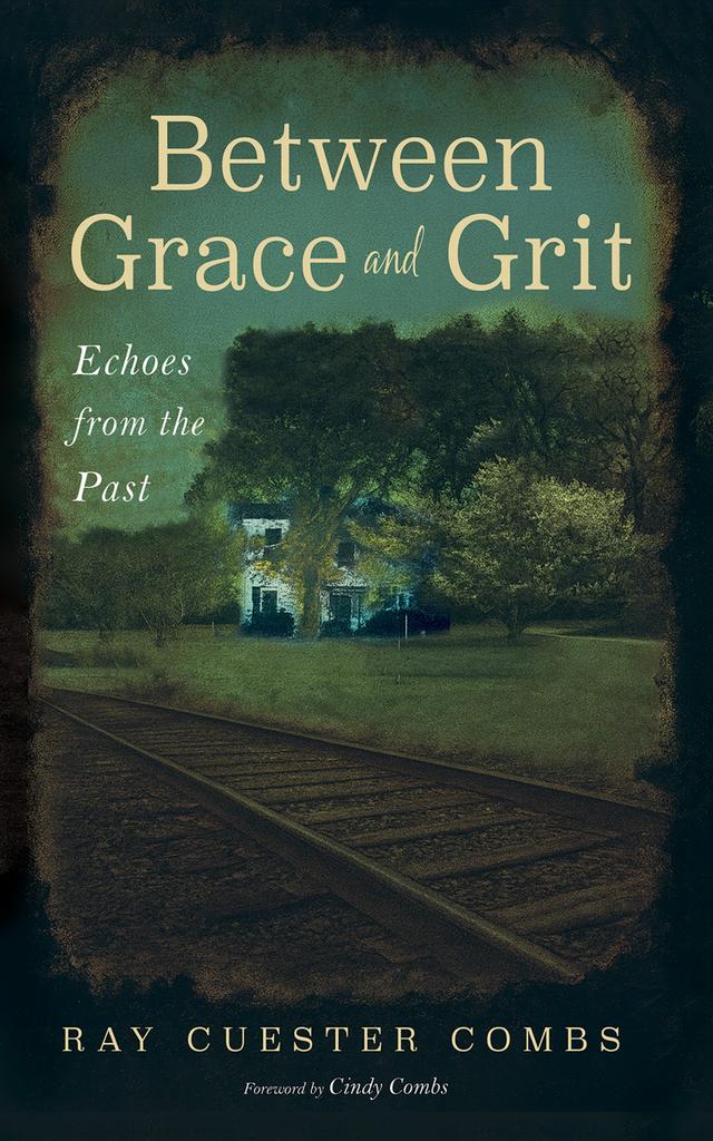 Between Grace and Grit by Cindy Combs, Ray Cuester Combs