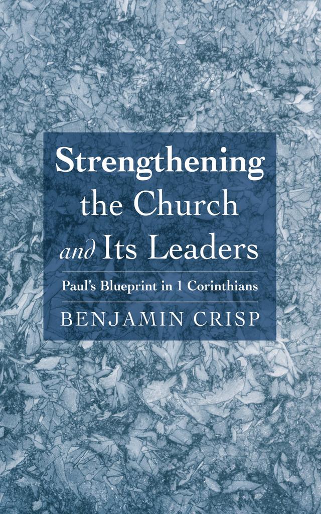 Strengthening the Church and Its Leaders by Benjamin Crisp