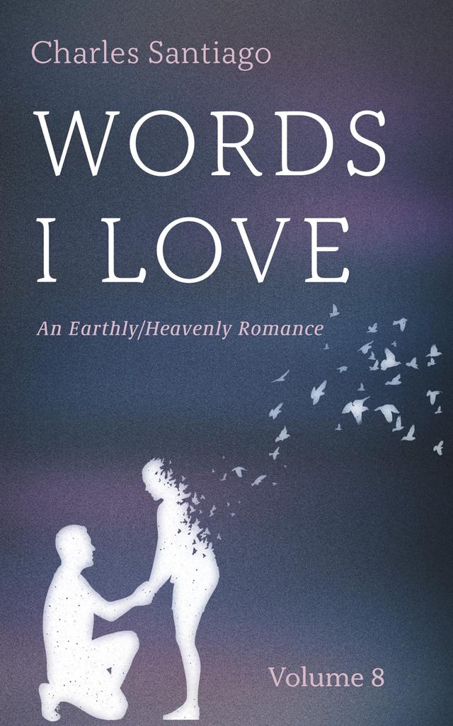 Words I Love, Volume 8 by Charles Santiago