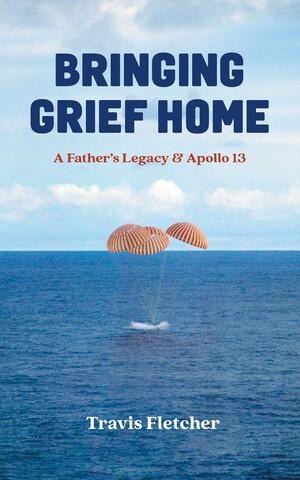 Bringing Grief Home by Travis Fletcher