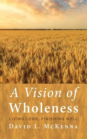 A Vision of Wholeness by David L. McKenna