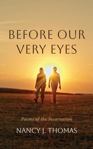 Before Our Very Eyes by Nancy J. Thomas