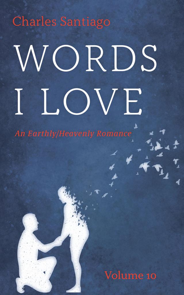 Words I Love, Volume 10 by Charles Santiago