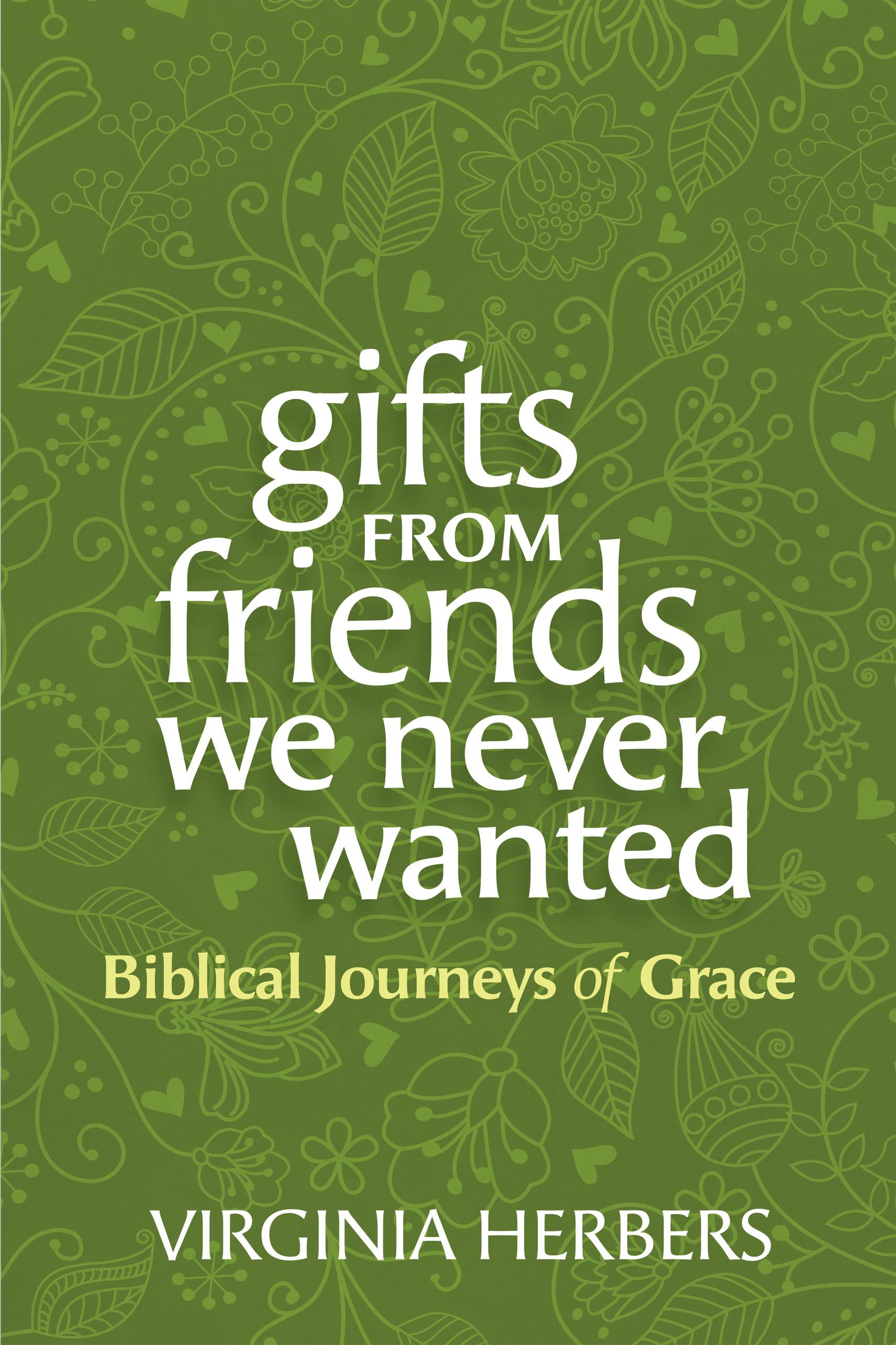Gifts from Friends We Never Wanted