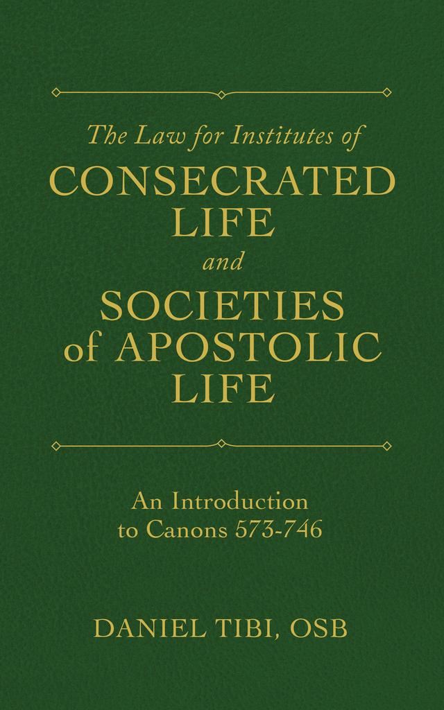 The Law for Institutes of Consecrated Life and Societies of Apostolic Life by Daniel Tibi