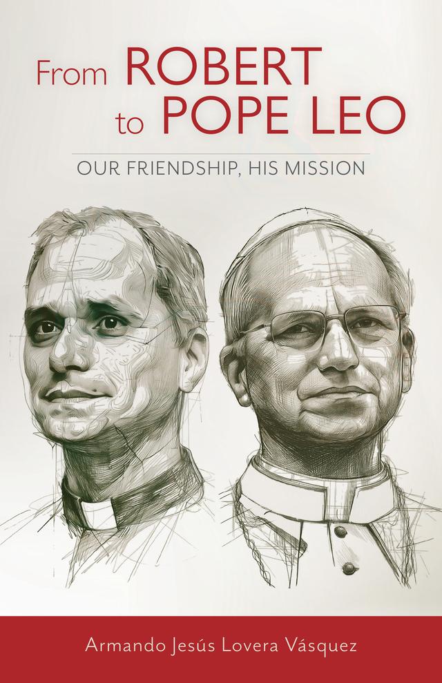 From Robert to Pope Leo by Armando Jesús Lovera Vásquez