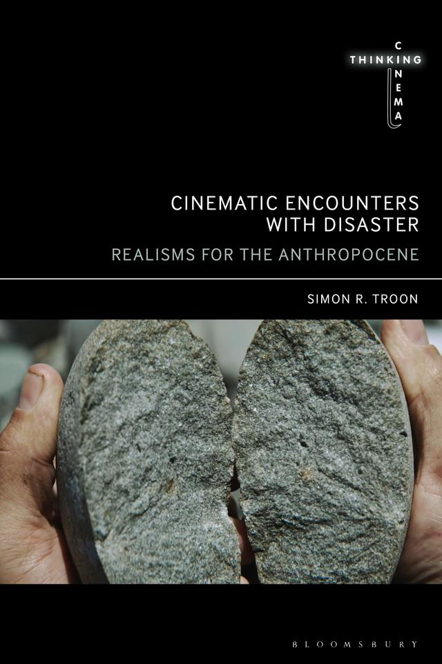 Cinematic Encounters with Disaster by Simon R. Troon