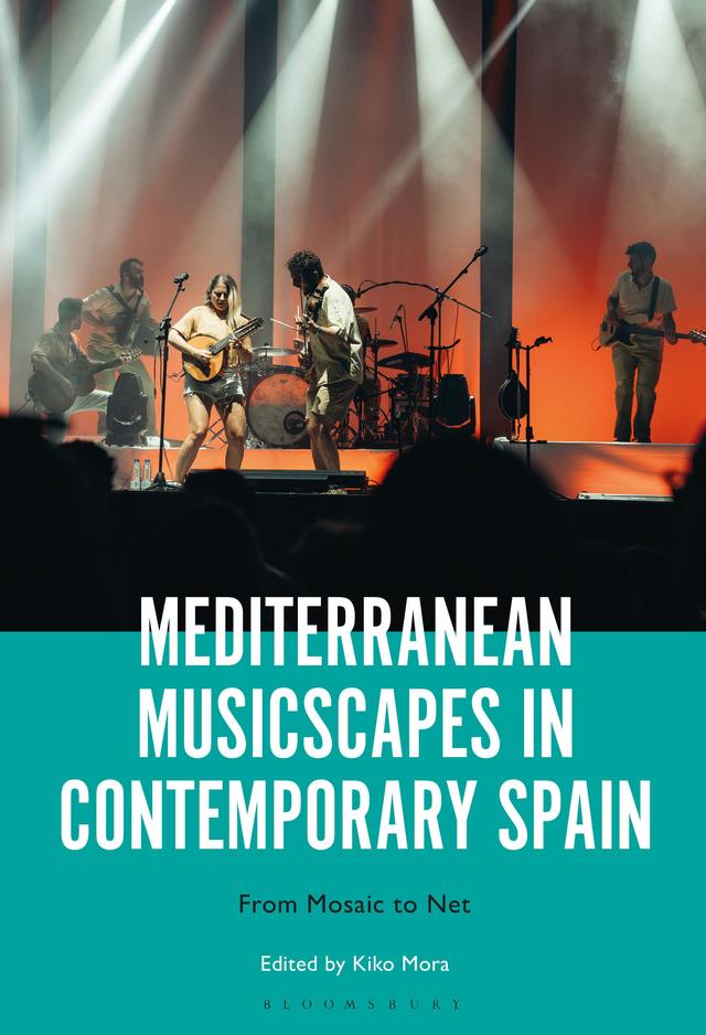 Mediterranean Musicscapes in Contemporary Spain by Kiko Mora