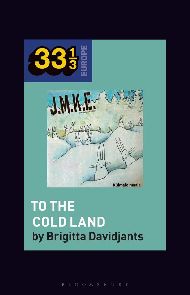 J.M.K.E.'s To the Cold Land by Brigitta Davidjants