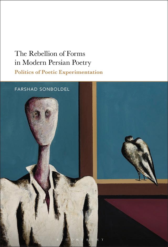 The Rebellion of Forms in Modern Persian Poetry by 
