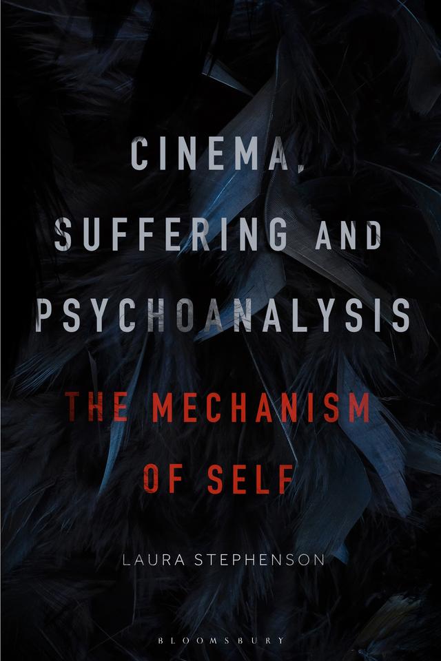 Cinema, Suffering and Psychoanalysis by Laura Stephenson