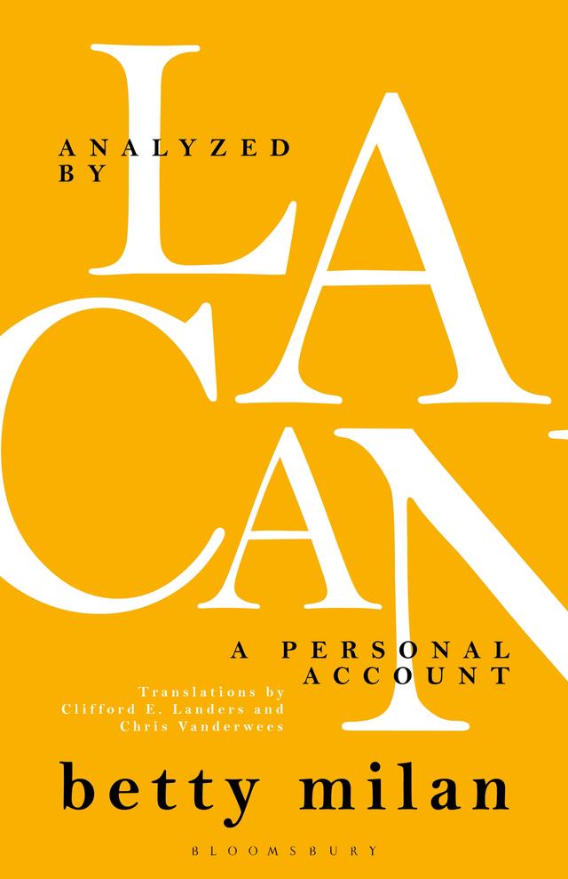 Analyzed by Lacan by Betty Milan, Chris Vanderwees, Clifford E. Landers, Esther Rashkin, Mari Ruti, Peter L. Rudnytsky