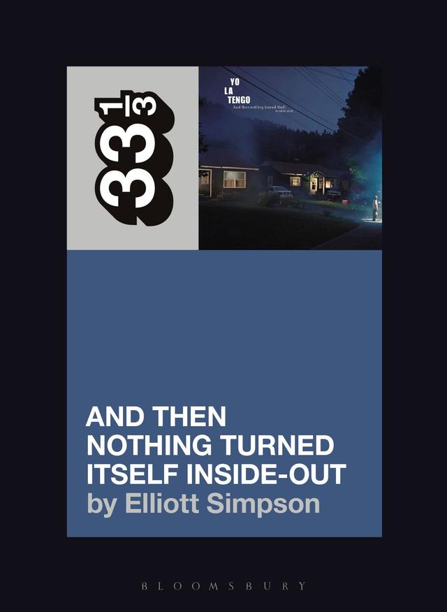 Yo La Tengo's And Then Nothing Turned Itself Inside-Out by Elliott Simpson