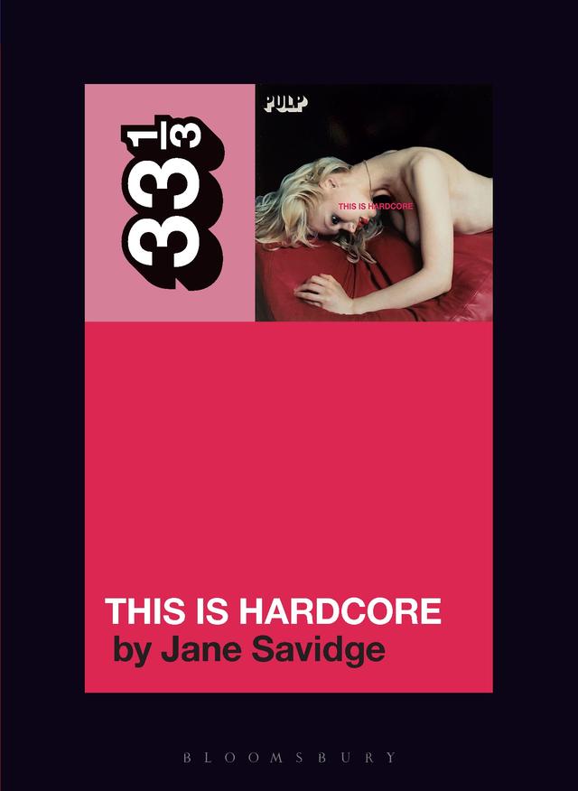 Pulp's This Is Hardcore by Jane Savidge