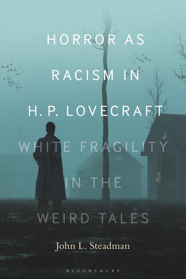 Horror as Racism in H. P. Lovecraft by John L. Steadman