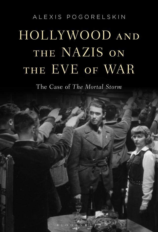 Hollywood and the Nazis on the Eve of War by Alexis Pogorelskin