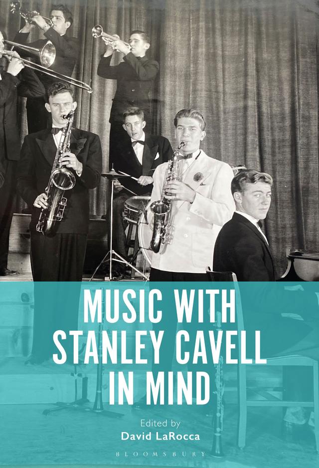 Music with Stanley Cavell in Mind by David LaRocca